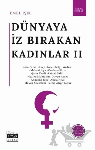 Dünyaya İz Bırakan Kadınlar 2 – Emel Işık – Siyah Beyaz Yayınları kitap kapağı