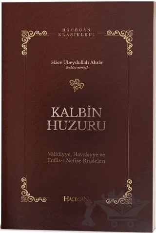 Kalbin Huzuru – Hace Ubeydullah Ahrar – Hacegan Yayıncılık kitap kapağı