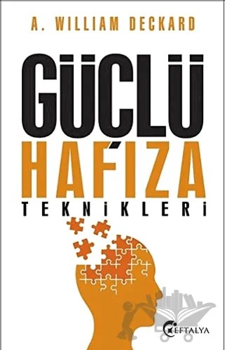 Güçlü Hafıza Teknikleri – A. William Deckard – Eftalya Kitap kitap kapağı