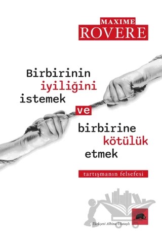 Birbirinin İyiliğini İstemek ve Birbirine Kötülük Etmek – Maxim Rovere – Kolektif Kitap kitap kapağı