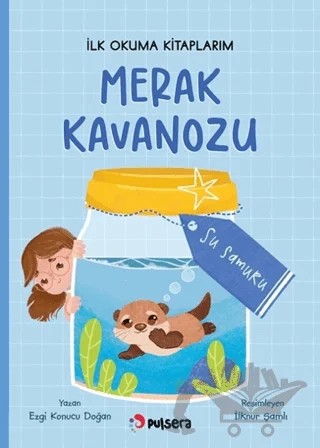 Merak Kavanozu İlk Okuma Kitaplarım - Su Samuru – Ezgi Konucu Doğan – Pulsera Yayınevi kitap kapağı