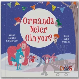 Ormanda Neler Oluyor? – Hepşen Siperoğlu – Düş Kurguları Çocuk kitap kapağı
