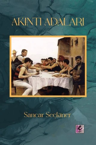 Akıntı Adalar – Sancar Seçkiner – Efil Yayınevi kitap kapağı
