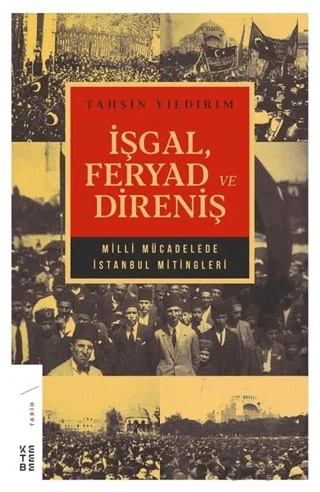 İşgal Feryad ve Direniş – Tahsin Yıldırım – Ketebe Yayınları kitap kapağı