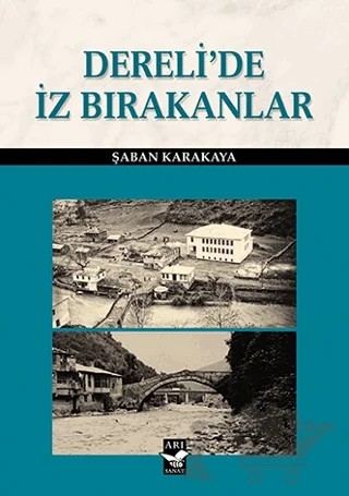 Dereli'de İz Bırakanlar – Şaban Karakaya – Arı Sanat Yayınevi kitap kapağı