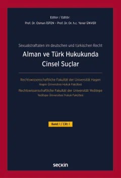 Sexualstraftaten im deutschen und türkischen RechtAlman ve Türk Hukukunda Cinsel Suçlar Cilt: I Band: I / Cilt: I – Osman İsfen, Yener Ünver – Seçkin Yayıncılık kitap kapağı