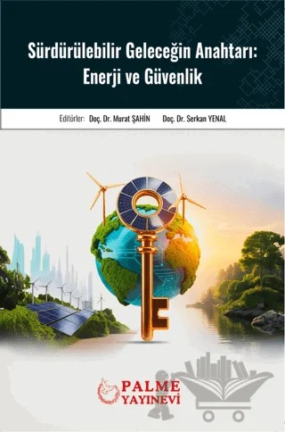 Sürdürülebilir Geleceğin Anahtarı: Enerji ve Güvenlik – Kolektif – Palme Yayıncılık kitap kapağı