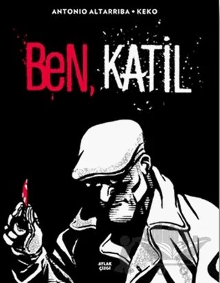 Ben, Katil – Antonio Altarriba – Aylak Kitap kitap kapağı