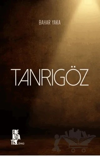 Tanrıgöz – Bahar Yaka – Edebiyatist kitap kapağı