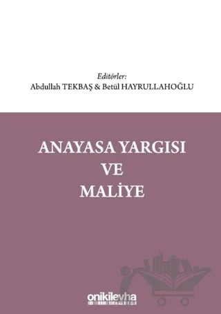 Anayasa Yargısı ve Maliye – Abdullah Tekbaş, Betül Hayrullahoğlu – On İki Levha Yayınları kitap kapağı