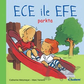 Ece ile Efe Parkta – Catherine Metzmeyer, Marc Vanenis – Tudem Yayınları kitap kapağı