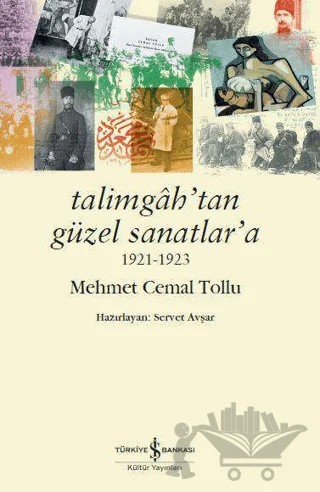Talimgah’tan Güzel Sanatlar’a 1921-1923 – Mehmet Cemal Tollu – İş Bankası Kültür Yayınları kitap kapağı