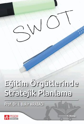 Eğitim Örgütlerinde Stratejik Planlama – İ. Bakır Arabacı – Pegem Akademi Yayıncılık kitap kapağı