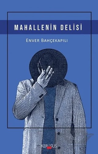 Mahallenin Delisi – Enver Bahçekapılı – Kerasus Yayınları kitap kapağı