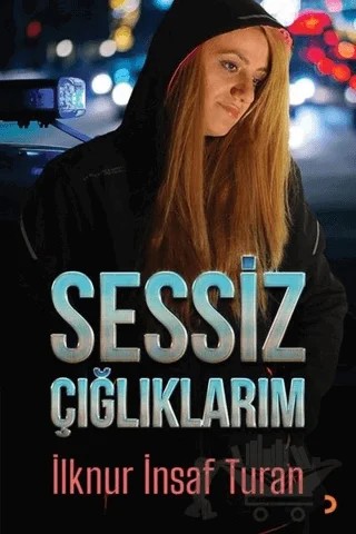 Sessiz Çığlıklarım – İlknur İnsaf Turan – Cinius Yayınları kitap kapağı