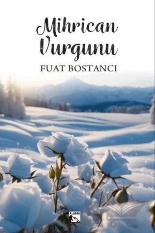 Mihrican Vurgunu – Fuat Bostancı – Alaska Yayınevi kitap kapağı