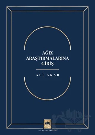 Ağız Araştırmalarına Giriş – Ali Akar – Ötüken Neşriyat kitap kapağı