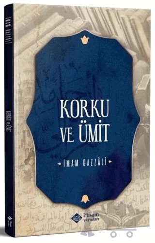 Korku ve Ümit – İmam Gazzali – İtisam Yayınları kitap kapağı