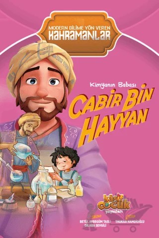 Kimyanın Babası Cabir Bin Hayyan – Betül Aybegüm Taslı, Dilara Sevgili – Kaşif Çocuk Yayınları kitap kapağı