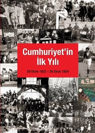 Cumhuriyet'in İlk Yılı (29 Ekim 1923 - 29 Ekim 1924) – Kolektif – Yapı Kredi Yayınları kitap kapağı