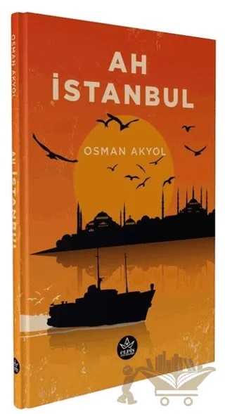 Ah İstanbul – Osman Akyol – Elpis Yayınları kitap kapağı