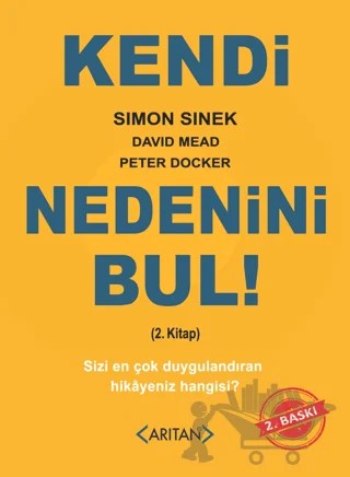 Kendi Nedenini Bul! (2. Kitap) – David Mead, Peter Docker, Simon Sinek – Arıtan Yayınevi kitap kapağı