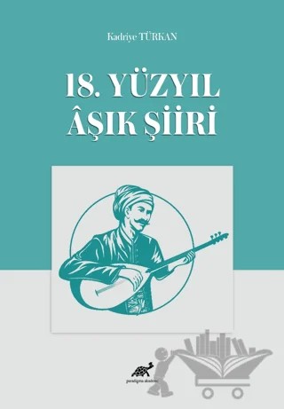 18. Yüzyıl Aşık Şiiri – Kadriye Türkan – Paradigma Akademi Yayınları kitap kapağı