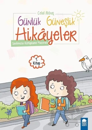 Sınıfımızla Kütüphane Macerası - Günlük Güneşlik Hikayeler (1. Sınıf) – Celal Akbaş – Mavi Kirpi Yayınları kitap kapağı