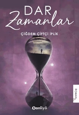 Dar Zamanlar – Çiğdem Çiftçi İplik – Banliyö Kitap kitap kapağı