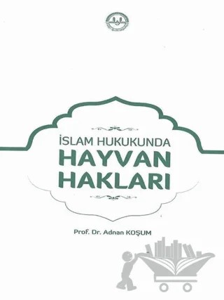 İslam Hukukunda Hayvan Hakları – Adnan Koşum – Diyanet İşleri Başkanlığı kitap kapağı