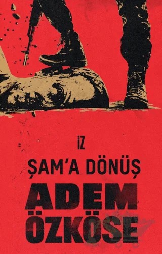 Şam'a Dönüş – Adem Özköse – İz Yayıncılık kitap kapağı