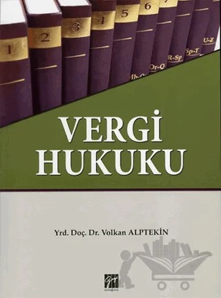 Vergi Hukuku – Volkan Alptekin – Gazi Kitabevi kitap kapağı