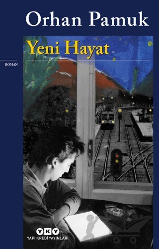 Yeni Hayat – Orhan Pamuk – Yapı Kredi Yayınları kitap kapağı