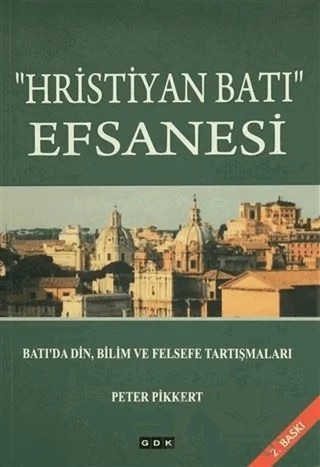 Hristiyan Batı Efsanesi – Peter Pikkert – GDK Yayınları kitap kapağı