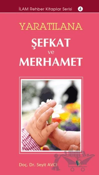 Yaratılana Şefkat ve Merhamet – Seyit Avcı – Erkam Yayınları kitap kapağı