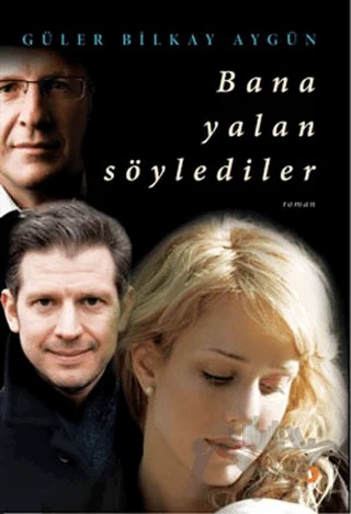 Bana Yalan Söylediler – Güler Bilkay Aygün – Cinius Yayınları kitap kapağı