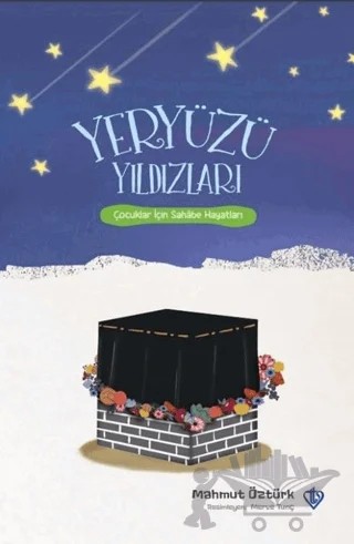 Yeryüzü Yıldızları - Çocuklar İçin Sahabe Hayatları – Mahmut Öztürk – Türkiye Diyanet Vakfı Yayınları kitap kapağı