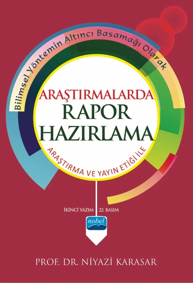 ARAŞTIRMALARDA RAPOR HAZIRLAMA - Araştırma ve Yayın Etiği ile – Niyazi Karasar – Nobel Akademik Yayıncılık kitap kapağı