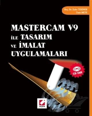 Mastercam V9 ile Tasarım ve İmalat Uygulamaları – Zafer Tekiner, Ümit Mete – Seçkin Yayıncılık kitap kapağı