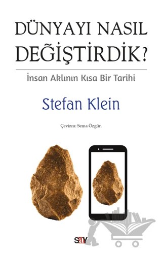 Dünyayı Nasıl Değiştirdik? – Stefan Klein – Say Yayınları kitap kapağı