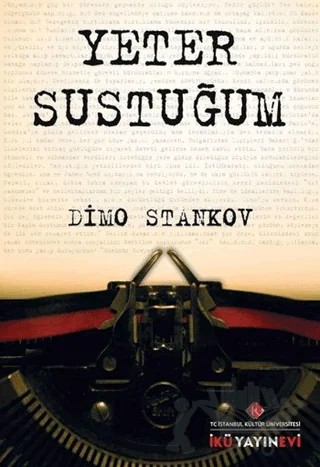 Yeter Sustuğum – Dimo Stankov – İstanbul Kültür Üniversitesi - İKÜ Yayınevi kitap kapağı