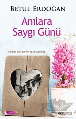 Anılara Saygı Günü – Betül Erdoğan – Ozan Yayıncılık kitap kapağı