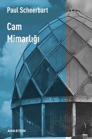 Cam Mimarlığı – Paul Scheerbart – Arketon Yayıncılık kitap kapağı