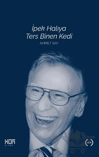 İpek Halıya Ters Binen Kedi – Ahmet Say – Kor Kitap kitap kapağı