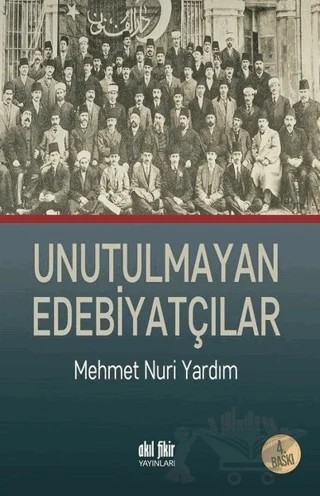 Unutulmayan Edebiyatçılar – Mehmet Nuri Yardım – Akıl Fikir Yayınları kitap kapağı