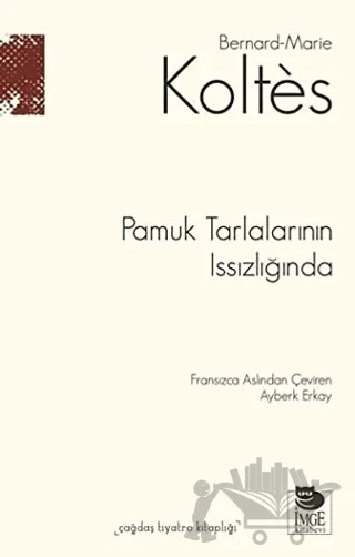 Pamuk Tarlalarının Issızlığında – Bernard-Marie Koltes – İmge Kitabevi Yayınları kitap kapağı