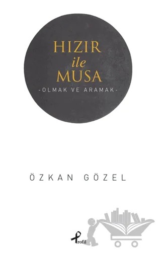Hızır ile Musa – Özkan Gözel – Profil Kitap kitap kapağı