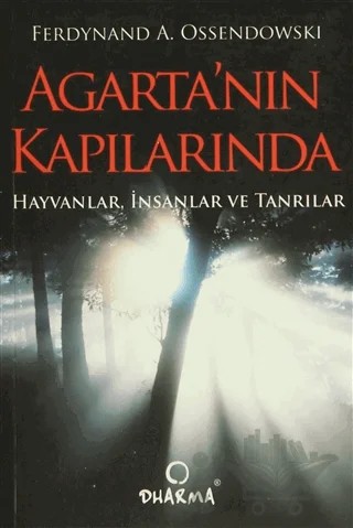 Agarta’nın Kapılarında – Ferdynand A. Ossendowski – Dharma Yayınları kitap kapağı