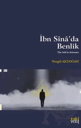 İbn Sînâ’da Benlik – Nurgül Akdoğan – Eski Yeni Yayınları kitap kapağı