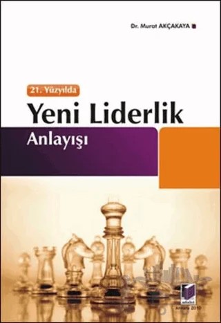 21. Yüzyılda Yeni Liderlik Anlayışı – Murat Akçakaya – Adalet Yayınevi kitap kapağı